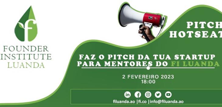 Pitch Hotseat: Faz o Pitch da tua Startup para Mentores do FI Luanda