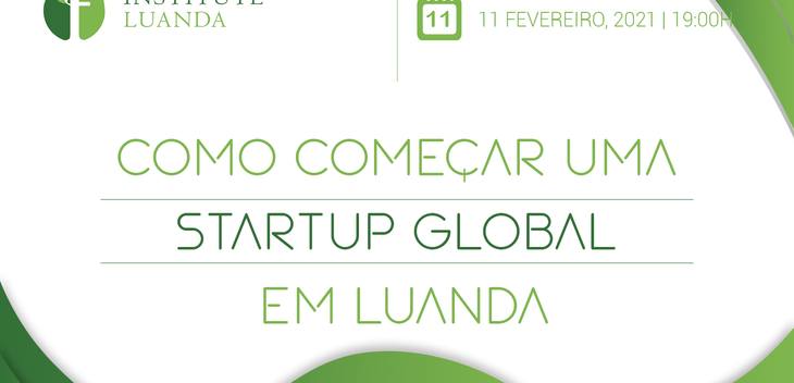 Como Começar uma Startup Global em Luanda